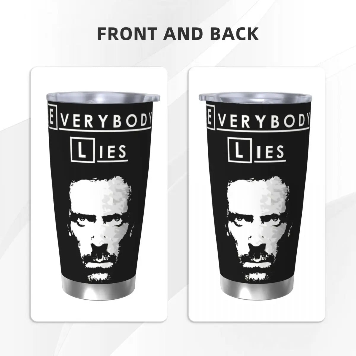 Everybody Lies Dr Gregory Tumbler Vacuum Insulated House Md Thermal Cup with Lid Straw Office Home Mug Spill Proof, 20oz